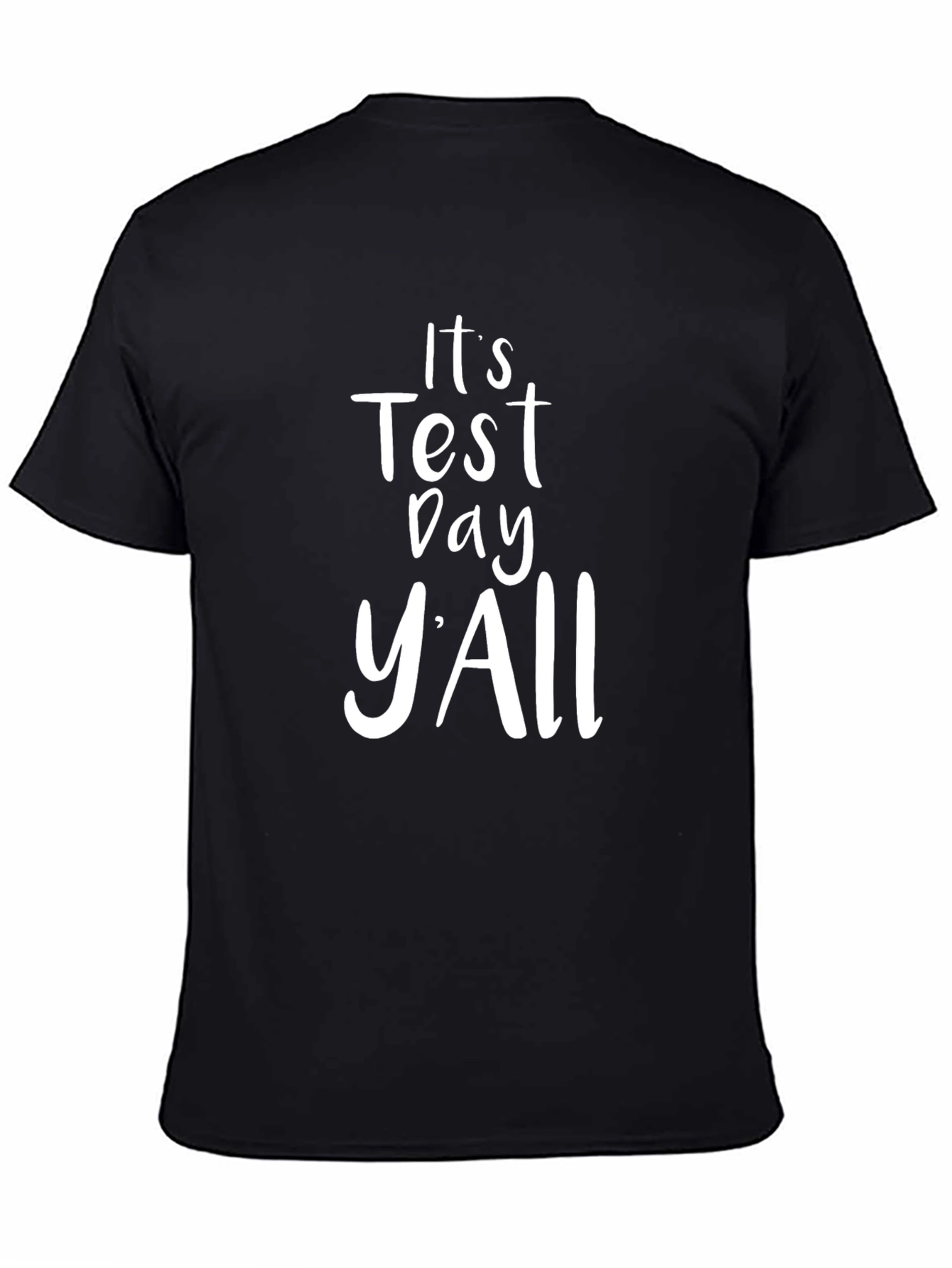 Its Test Day YAll T-Shirt