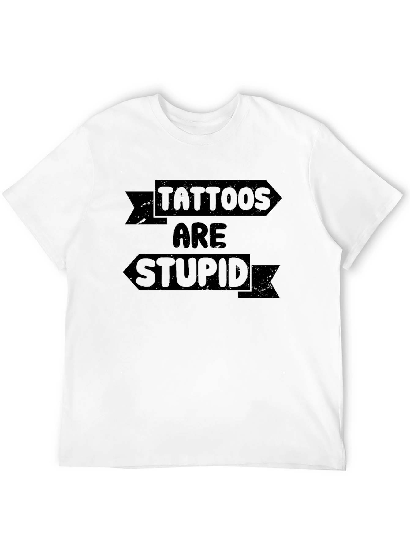 Tattoos Are Stupid Graphic Tee - Unisex Crew Neck