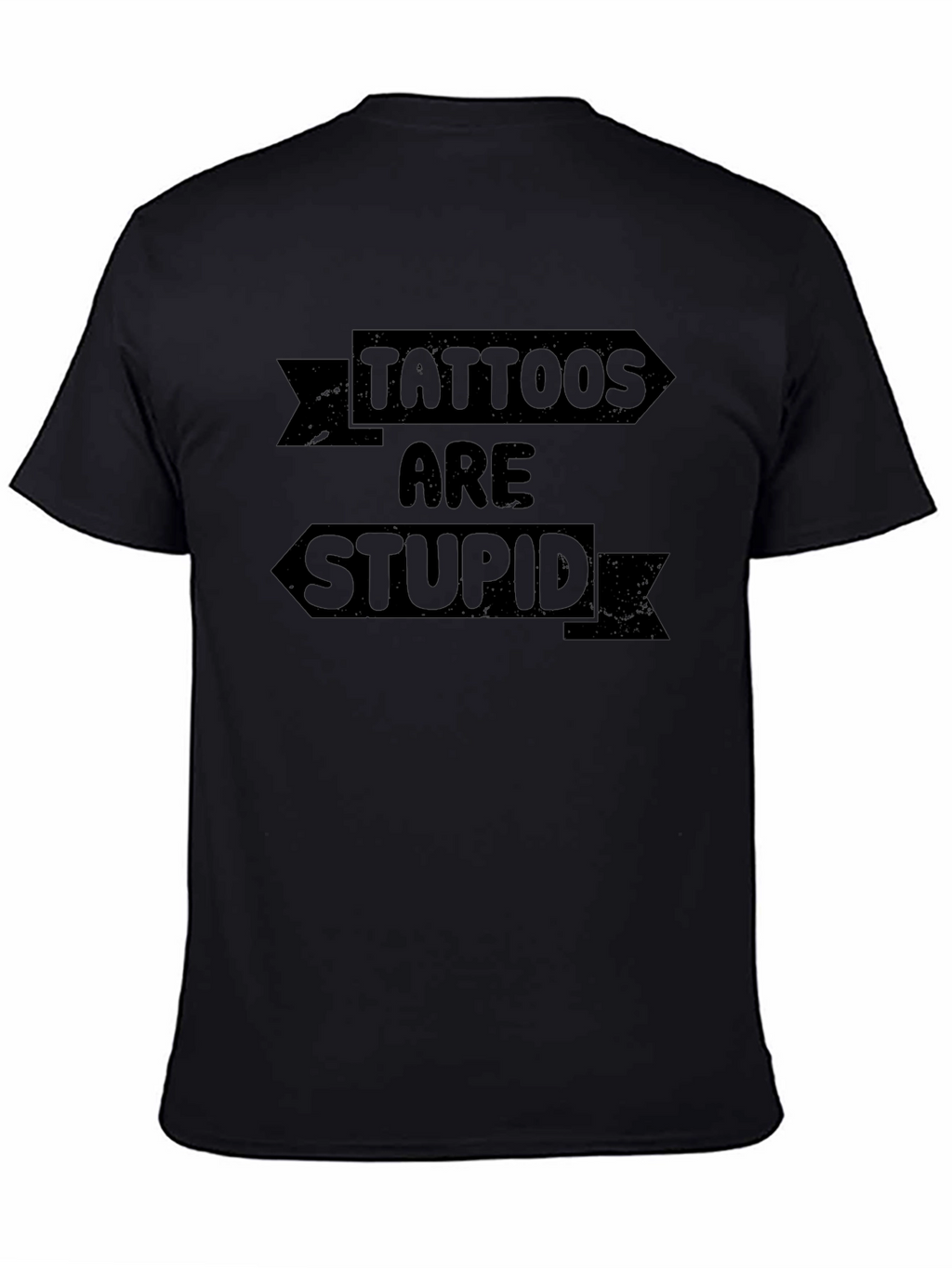 Tattoos Are Stupid Graphic Tee - Unisex Crew Neck