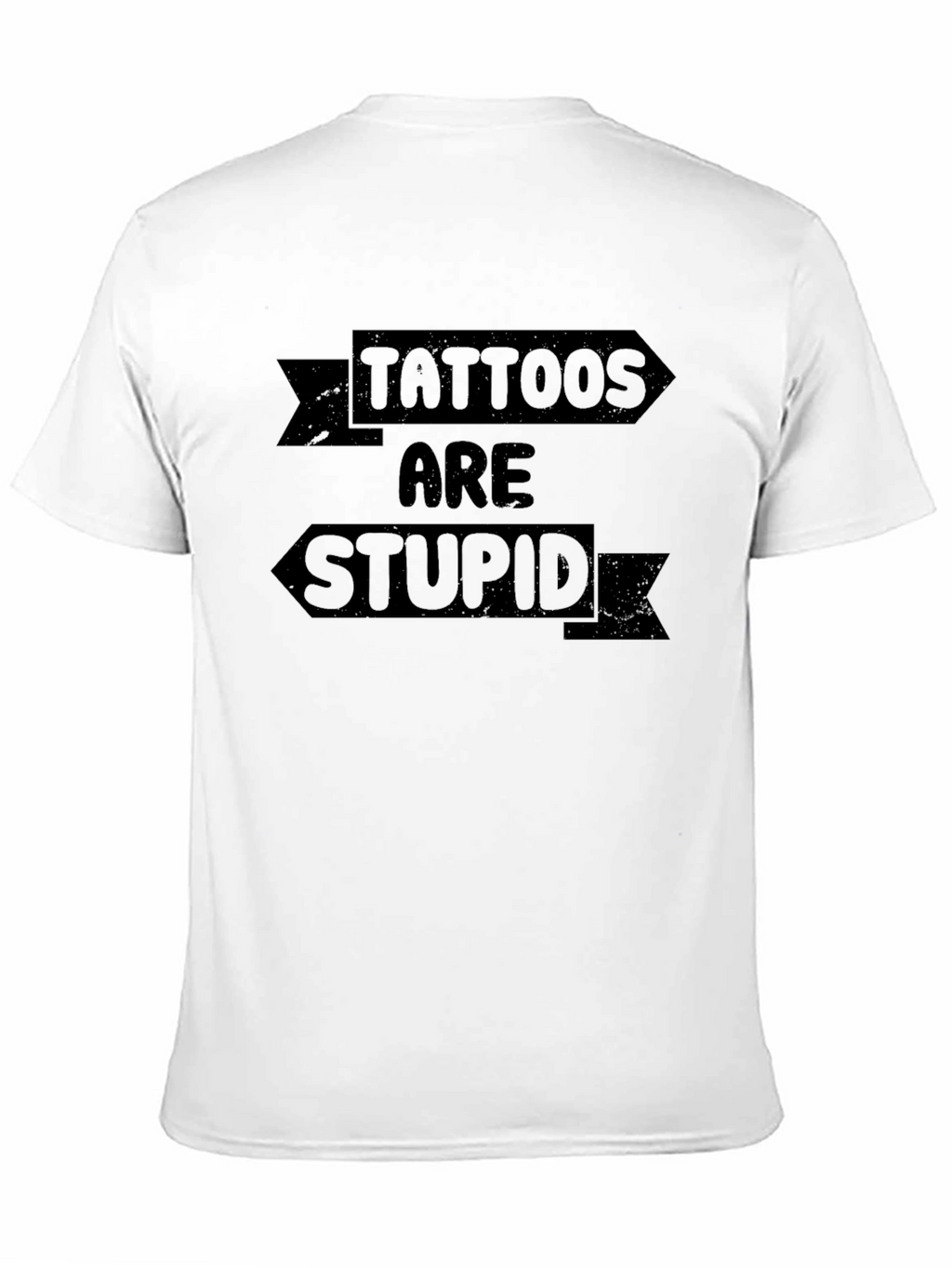 Tattoos Are Stupid Graphic Tee - Unisex Crew Neck