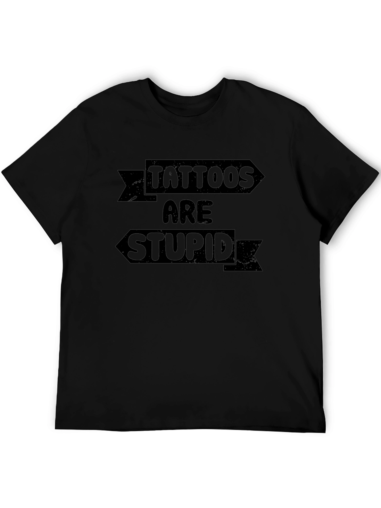 Tattoos Are Stupid Graphic Tee - Unisex Crew Neck