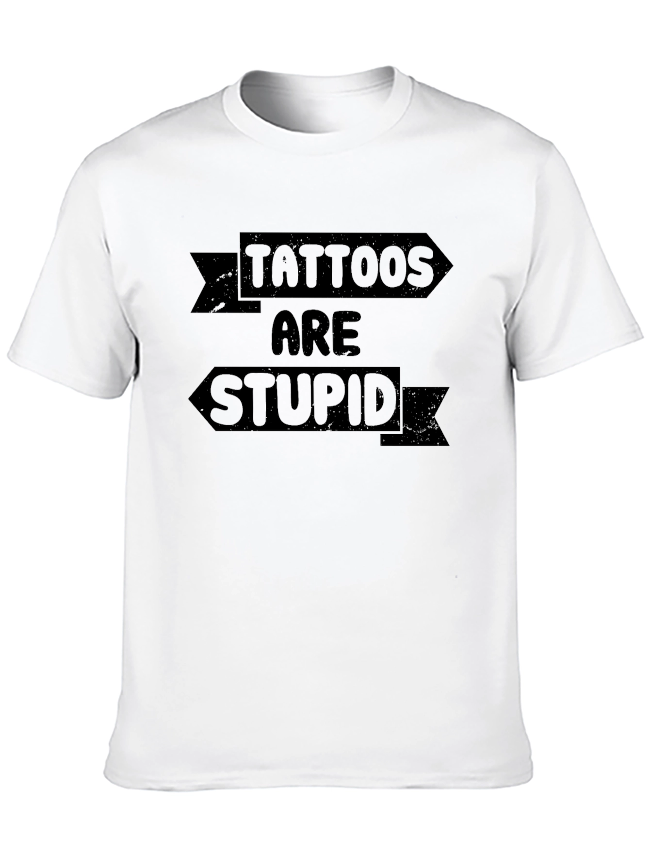 Tattoos Are Stupid Graphic Tee - Unisex Crew Neck