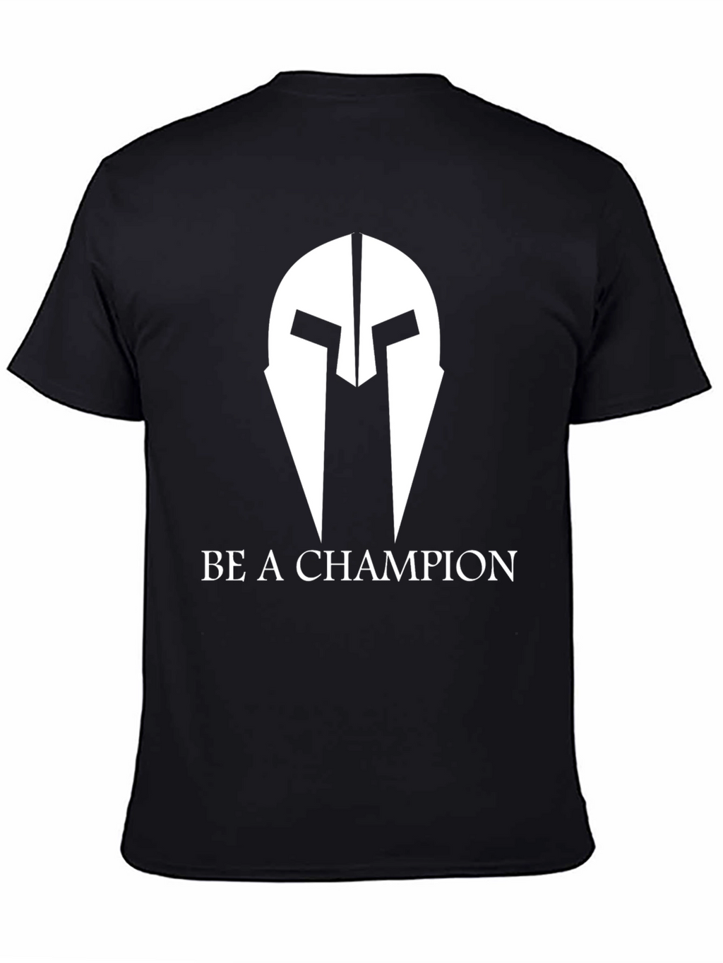 Be A Champion T-Shirt