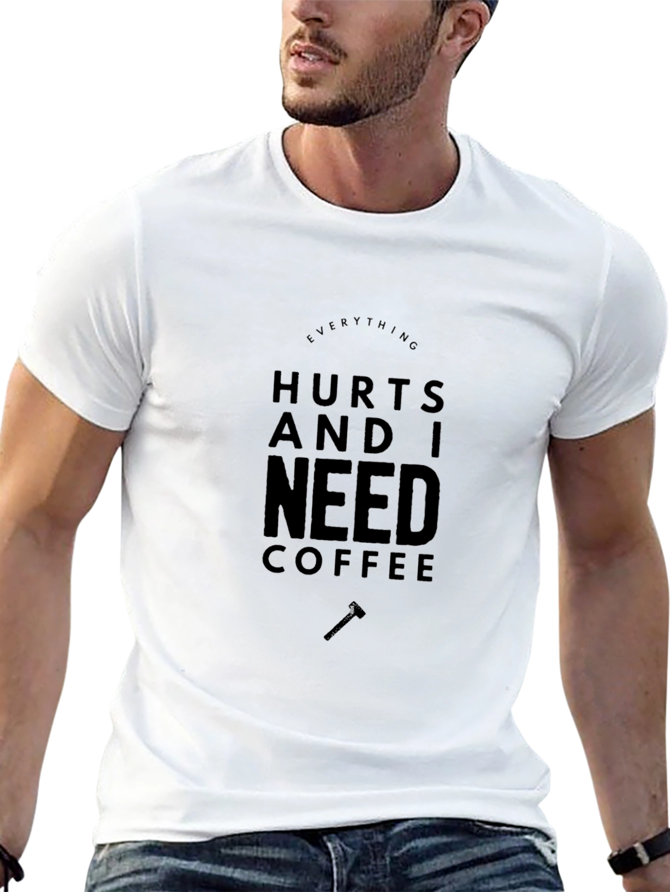 Everything Hurts Coffee T-Shirt