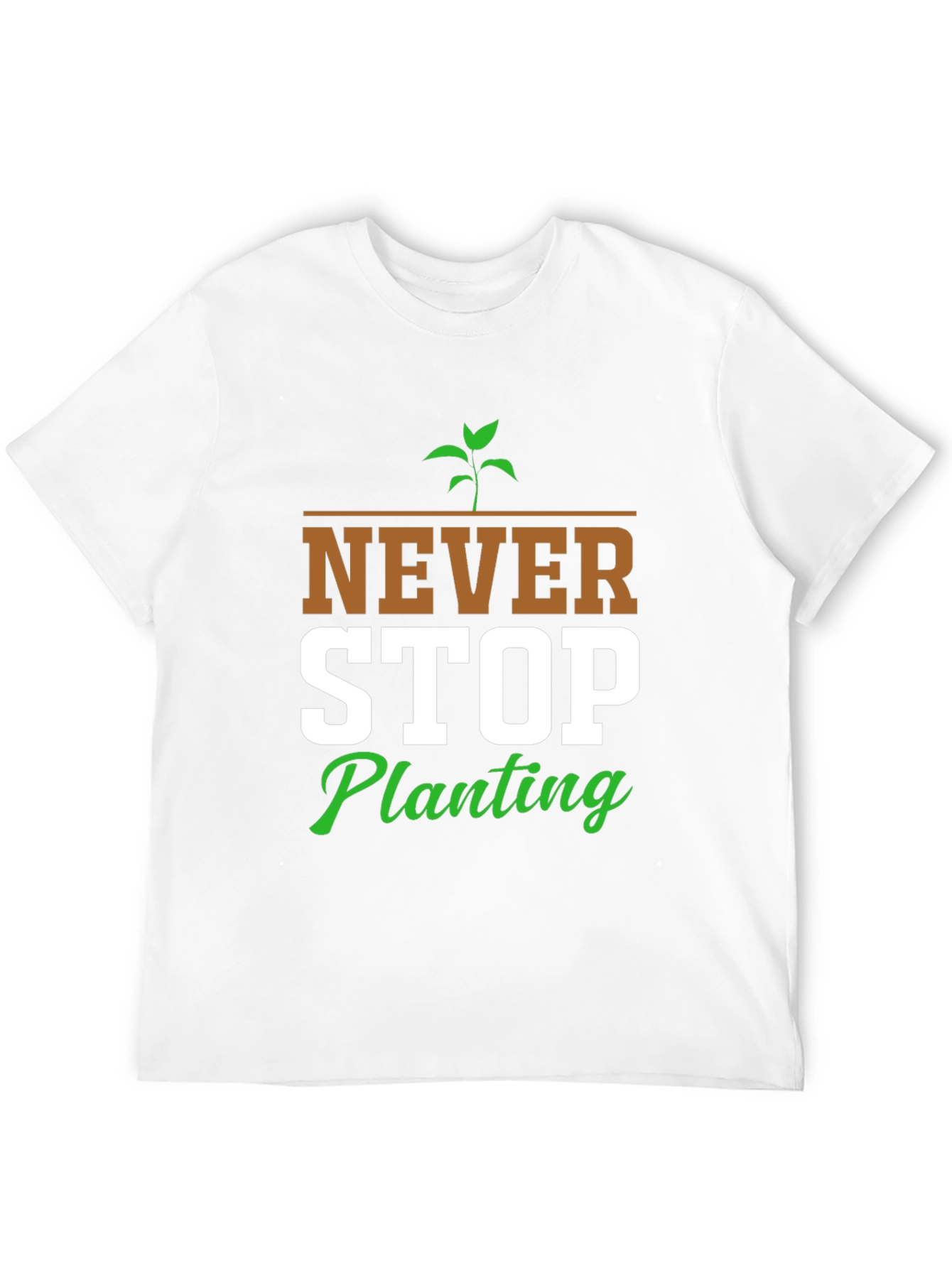 Never Stop Planting Graphic T-Shirt