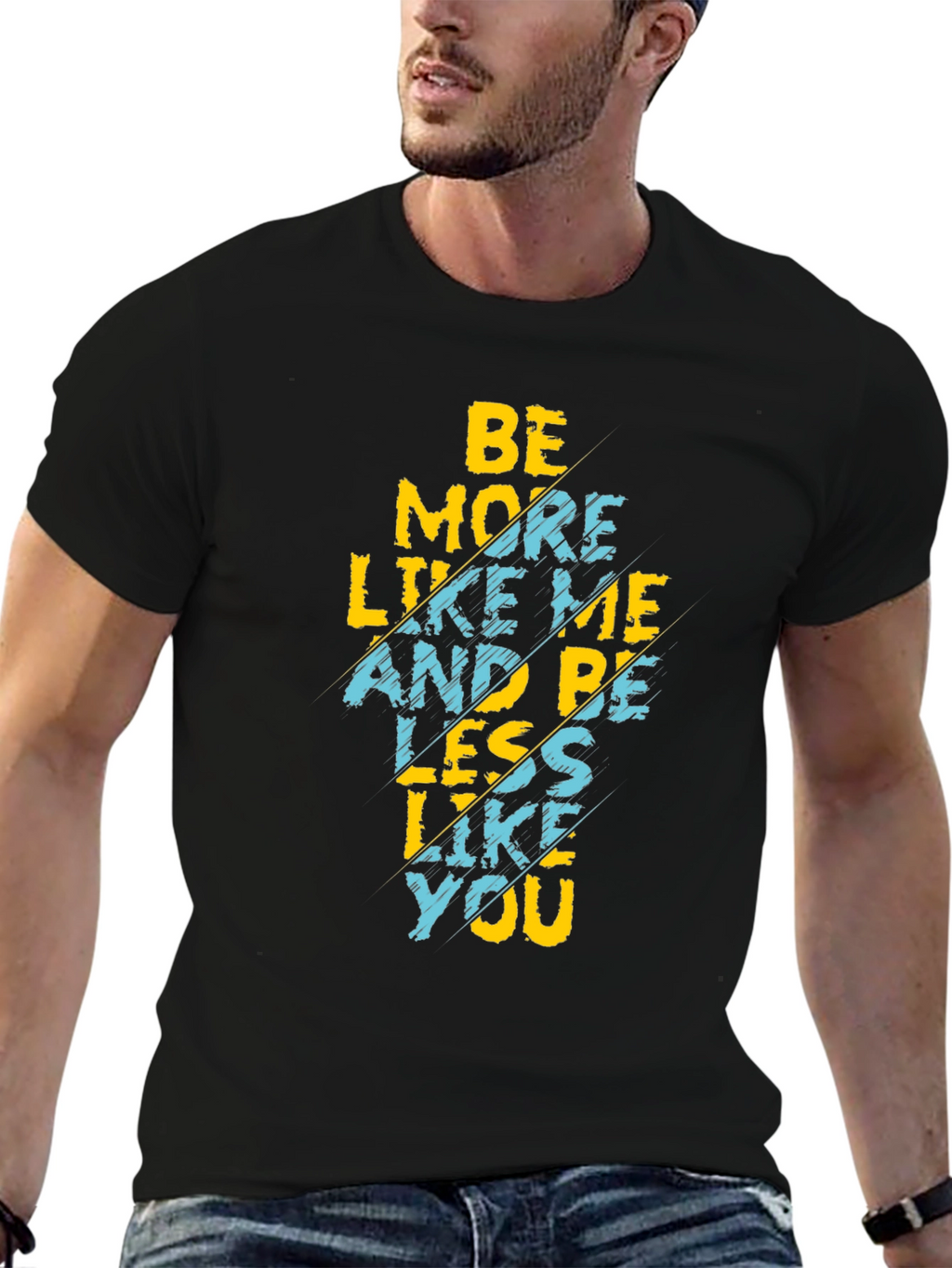 Be More Like Me T-Shirt Funny Graphic Tee