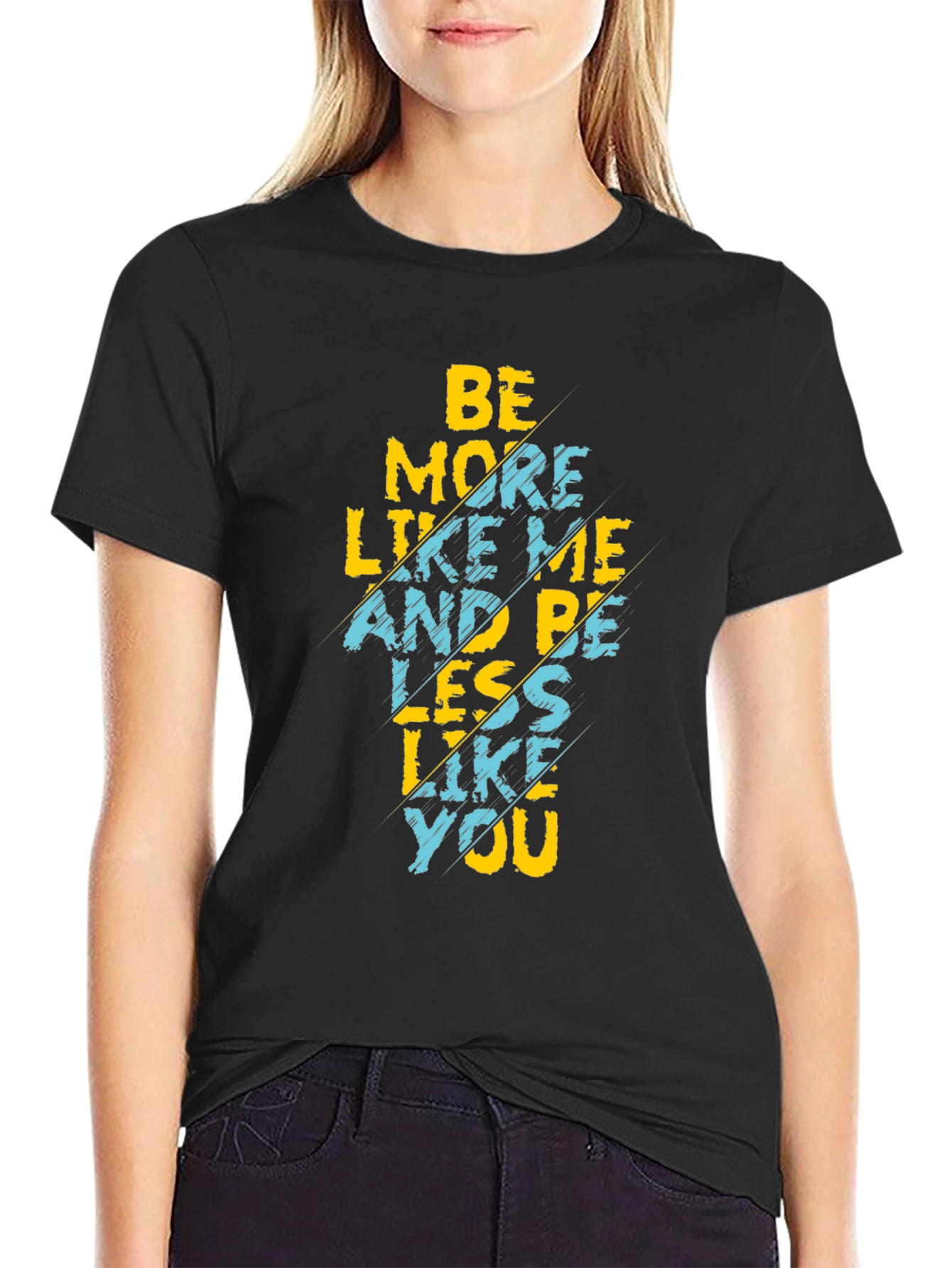 Be More Like Me T-Shirt Funny Graphic Tee