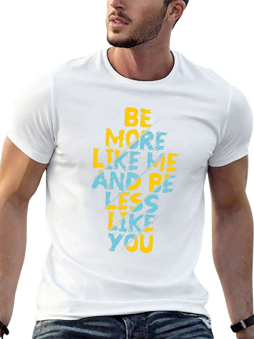 Be More Like Me T-Shirt Funny Graphic Tee