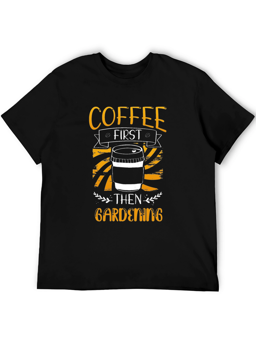 Coffee First Gardening T-Shirt