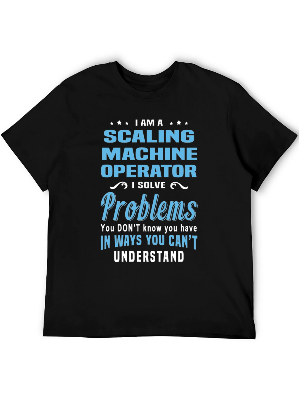 Scaling Machine Operator T-Shirt