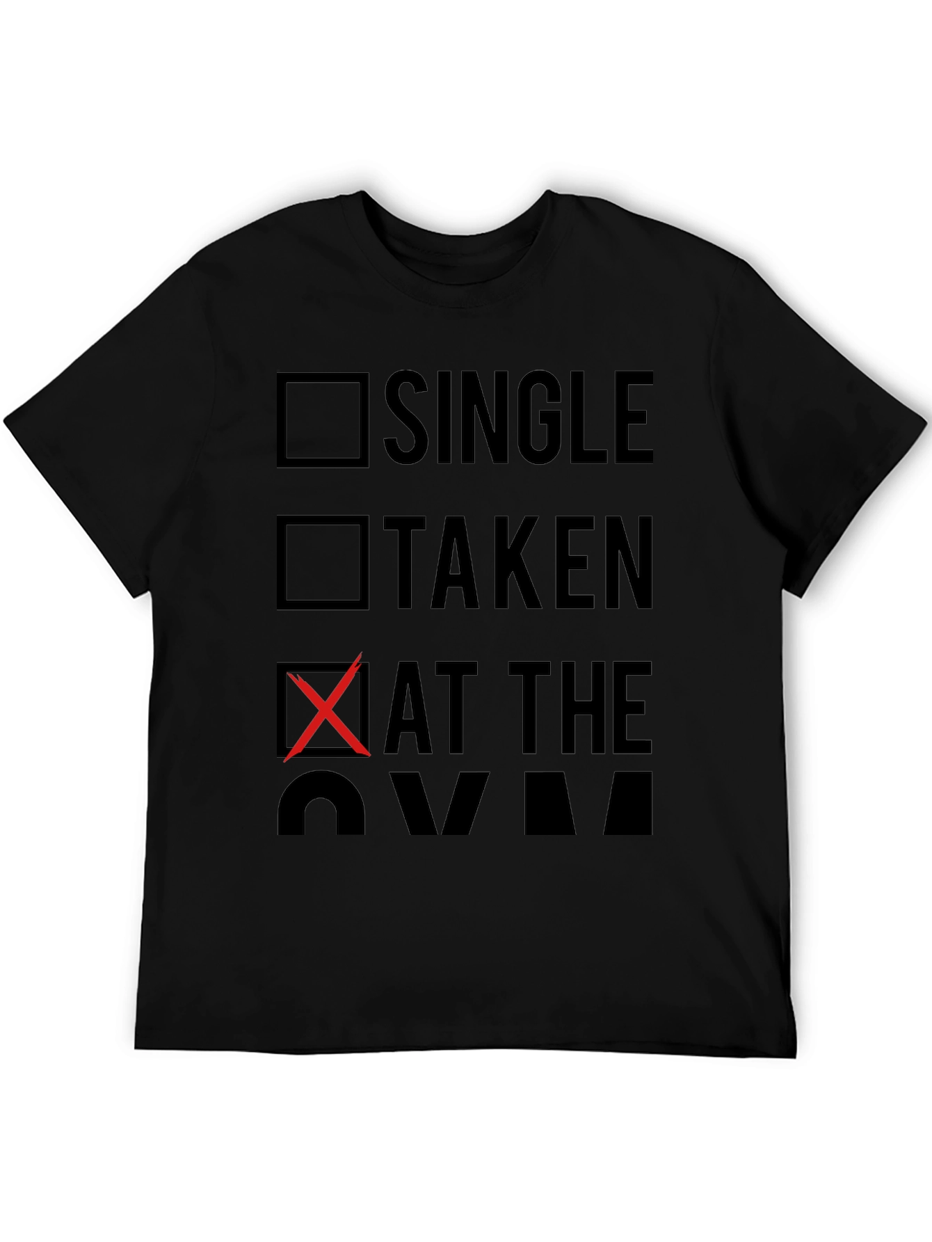 Gym Status Graphic Tee - Single Taken At The Gym