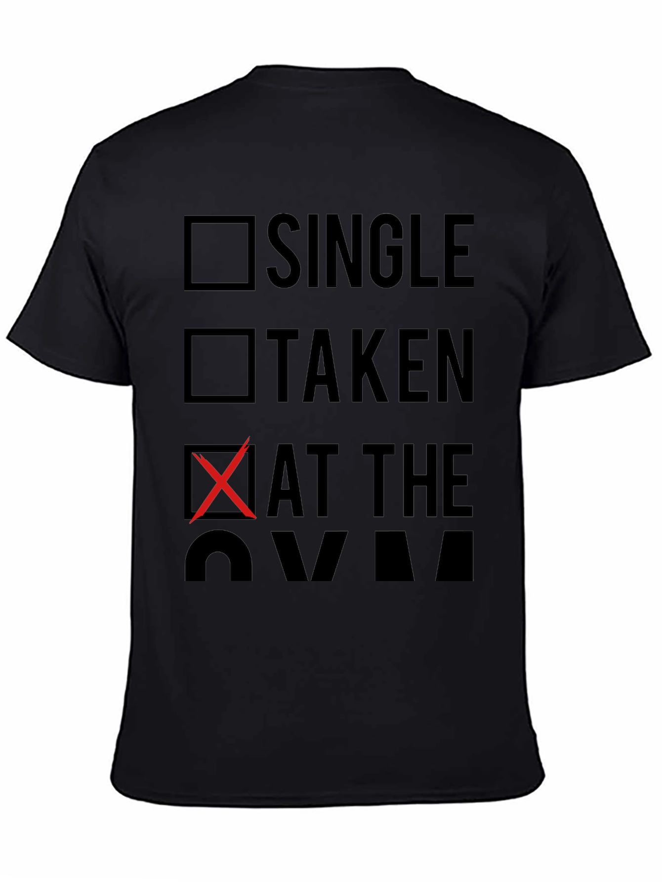Gym Status Graphic Tee - Single Taken At The Gym