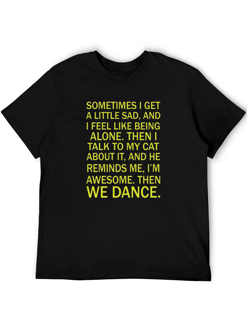 Cat Lover T-Shirt - Sometimes I Get Sad