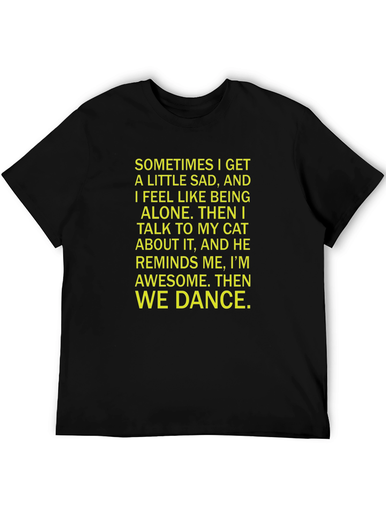 Cat Lover T-Shirt - Sometimes I Get Sad