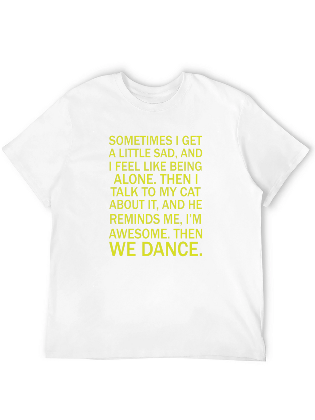 Cat Lover T-Shirt - Sometimes I Get Sad