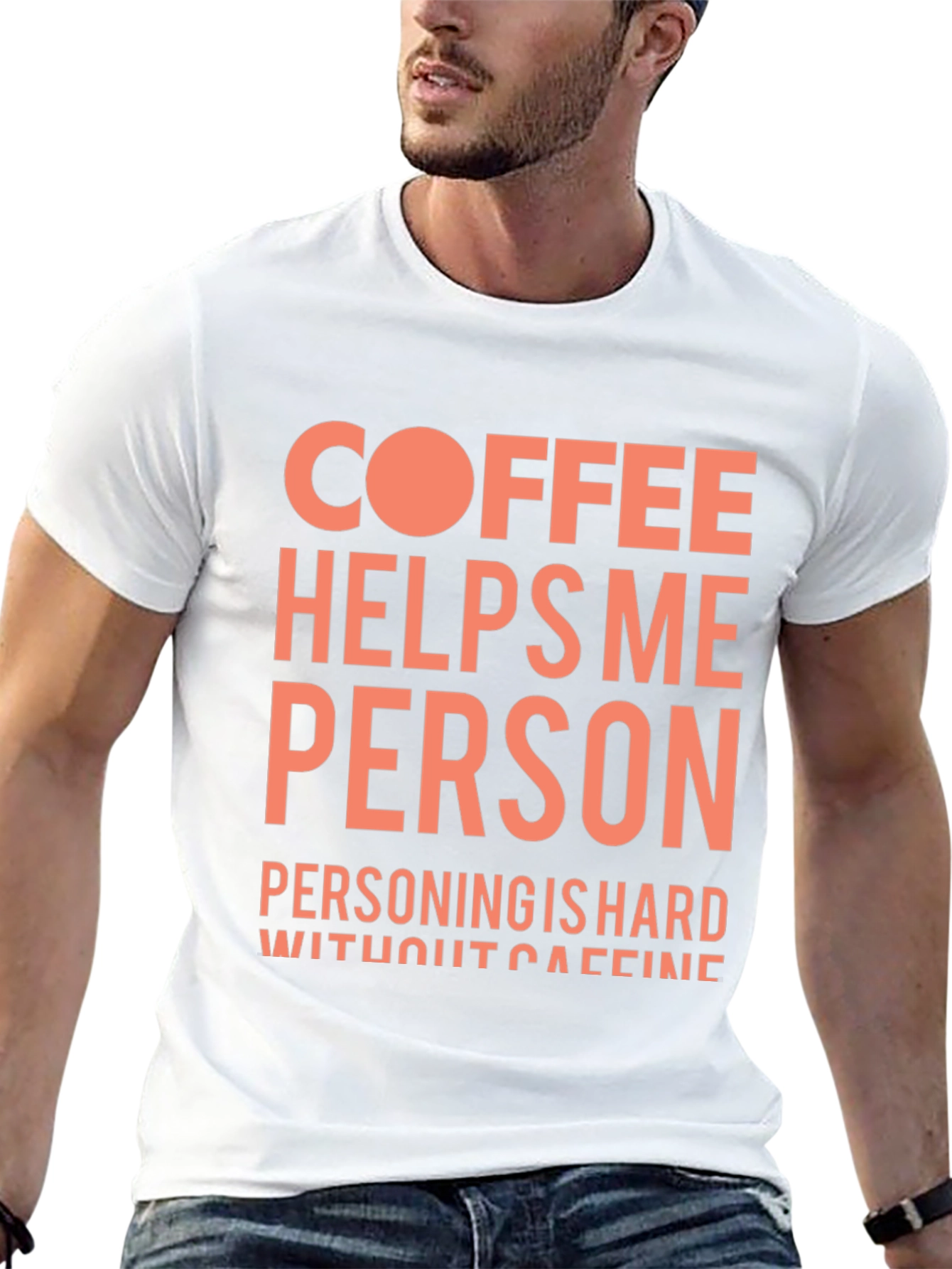 Coffee Helps Me Person Funny Graphic T-Shirt