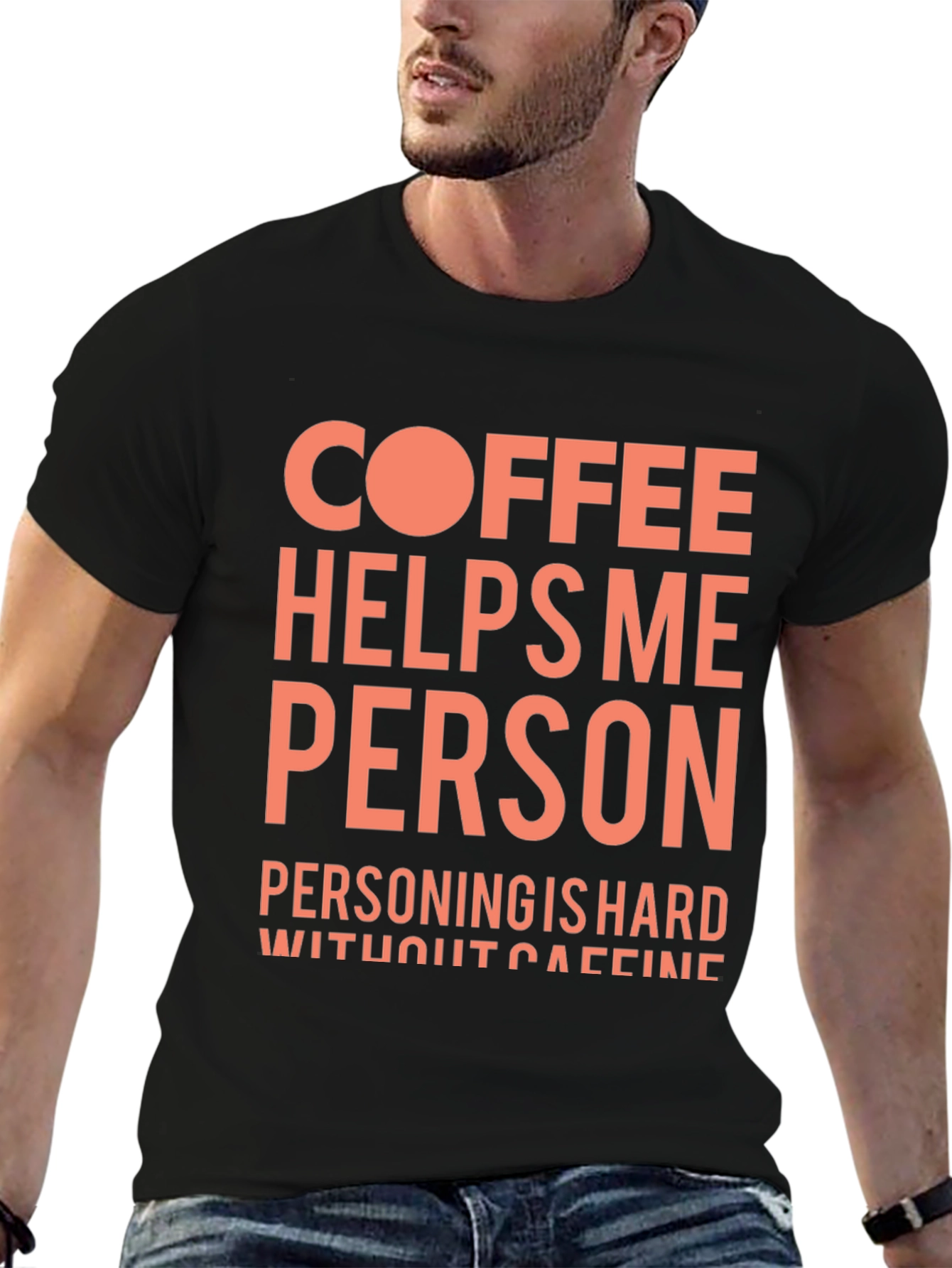 Coffee Helps Me Person Funny Graphic T-Shirt