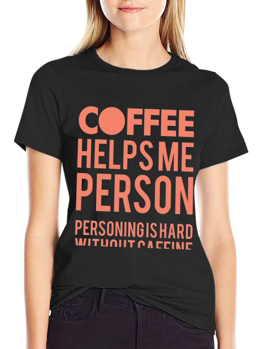 Coffee Helps Me Person Funny Graphic T-Shirt