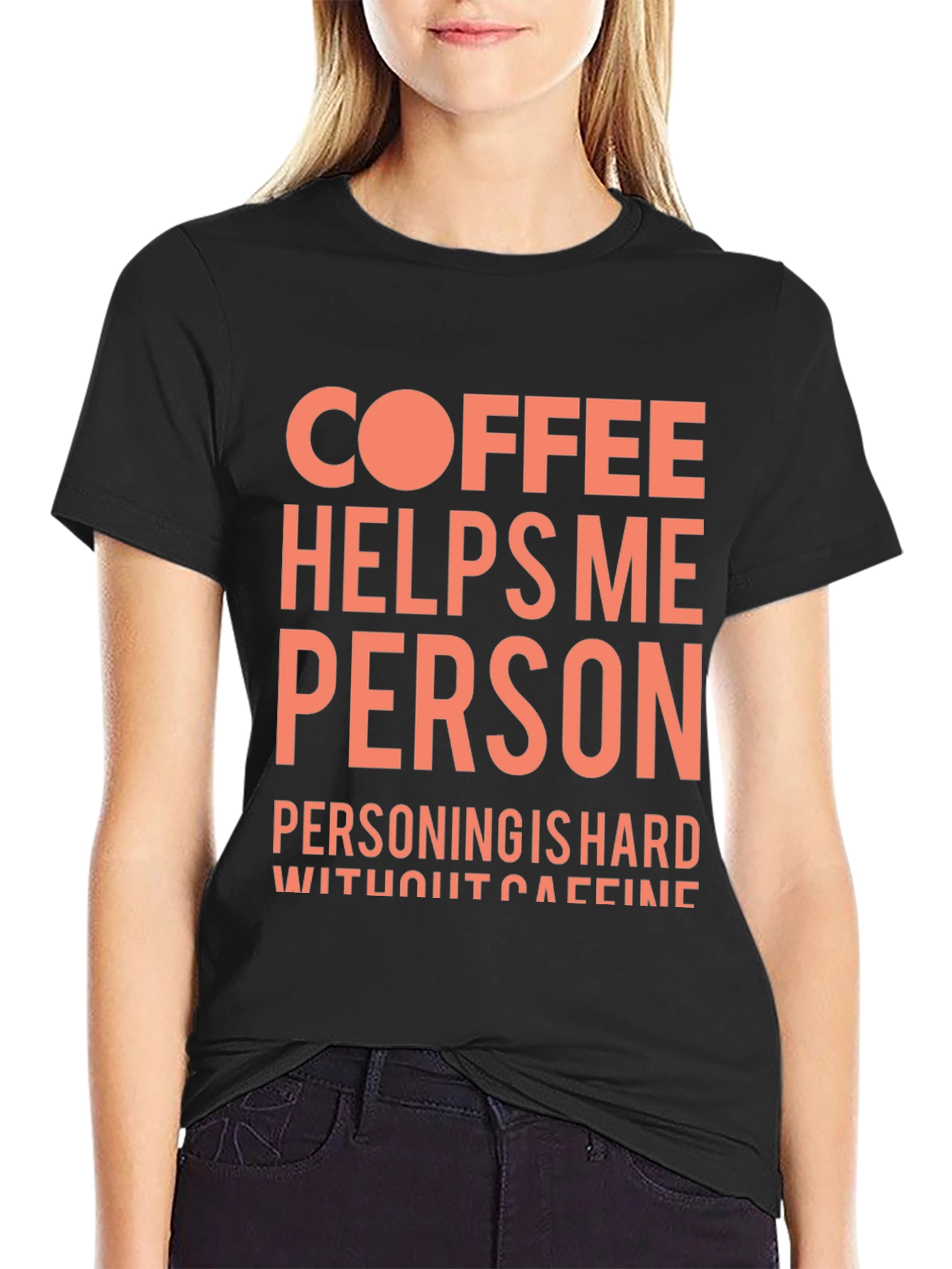 Coffee Helps Me Person Funny Graphic T-Shirt