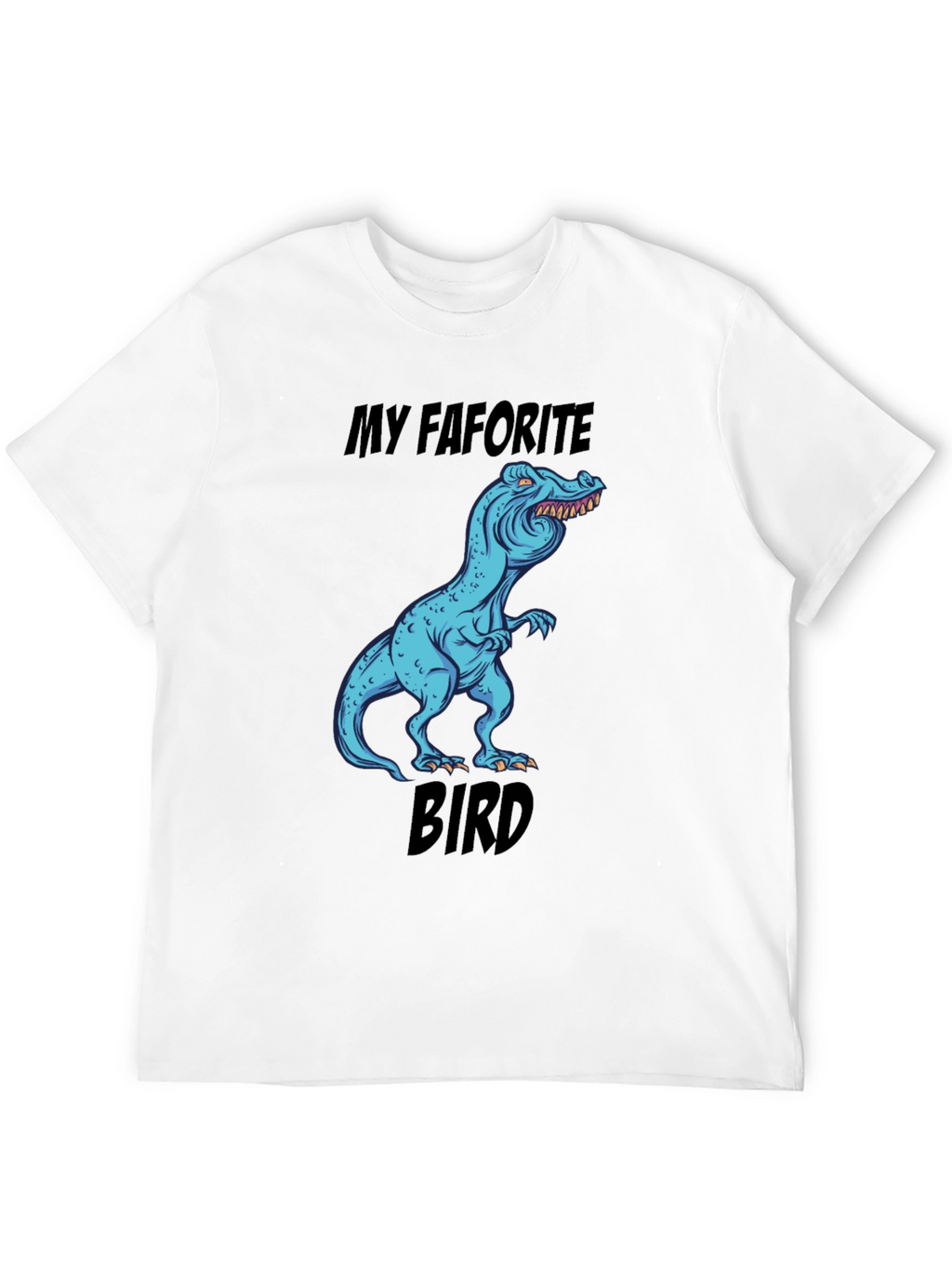 Funny Dinosaur T-Shirt: My Favorite Bird