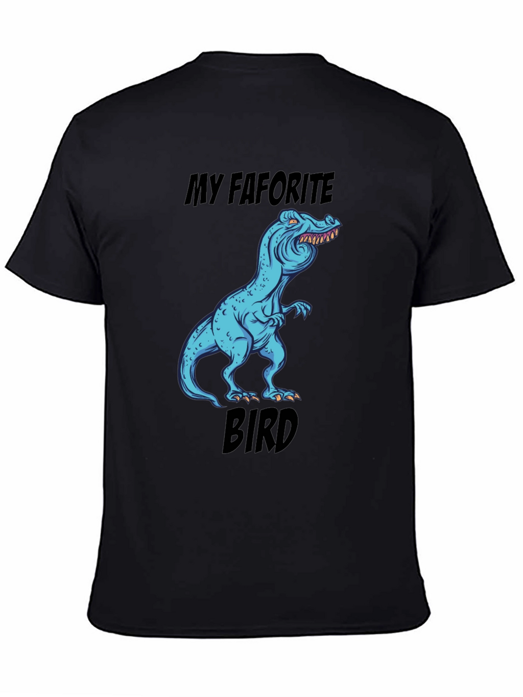 Funny Dinosaur T-Shirt: My Favorite Bird