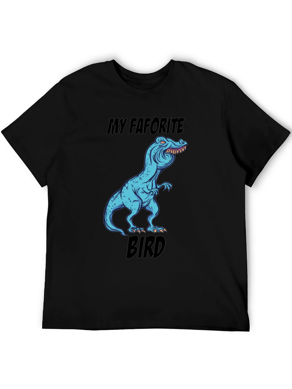 Funny Dinosaur T-Shirt: My Favorite Bird