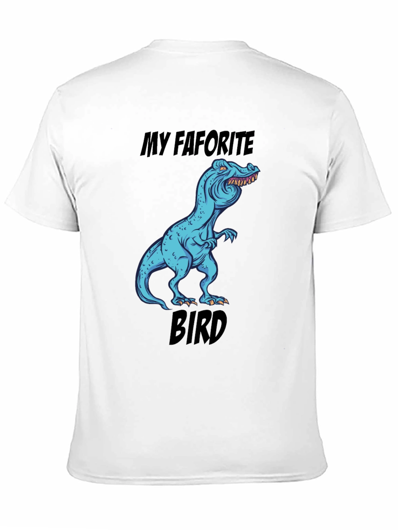 Funny Dinosaur T-Shirt: My Favorite Bird