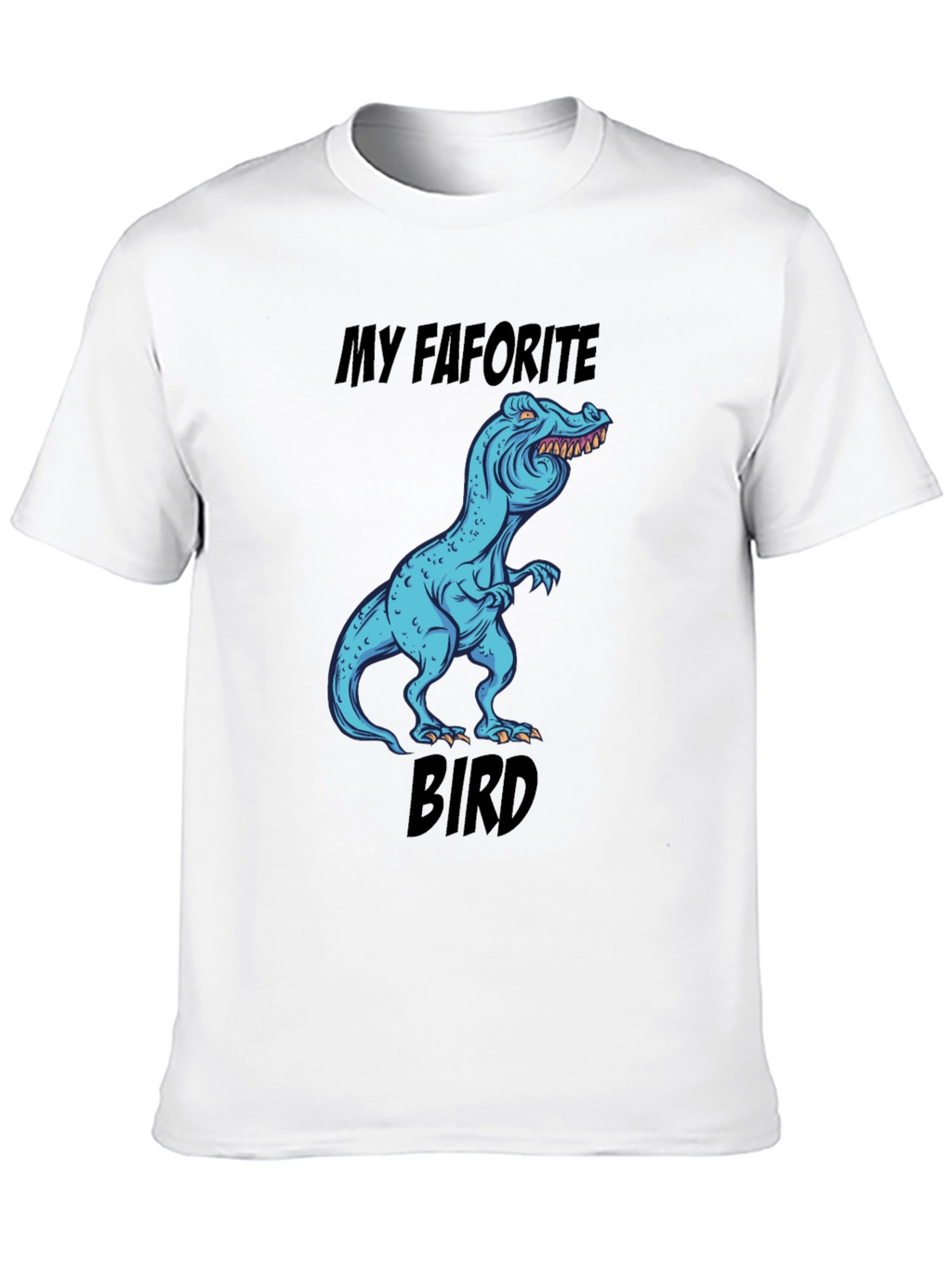 Funny Dinosaur T-Shirt: My Favorite Bird