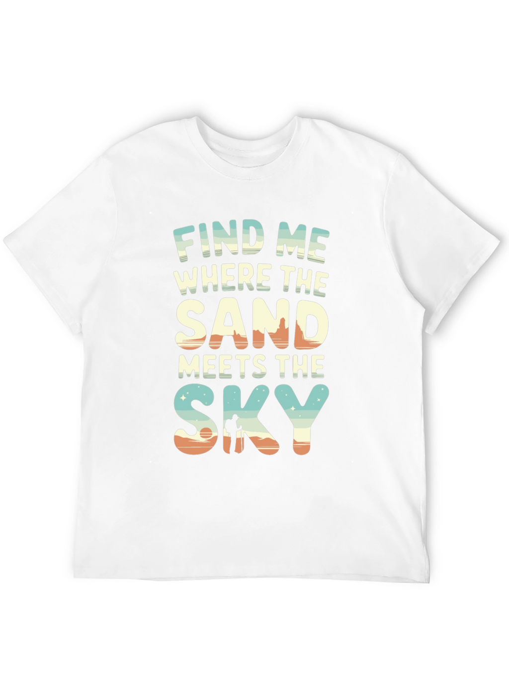 Find Me Where Sand Meets Sky T-Shirt