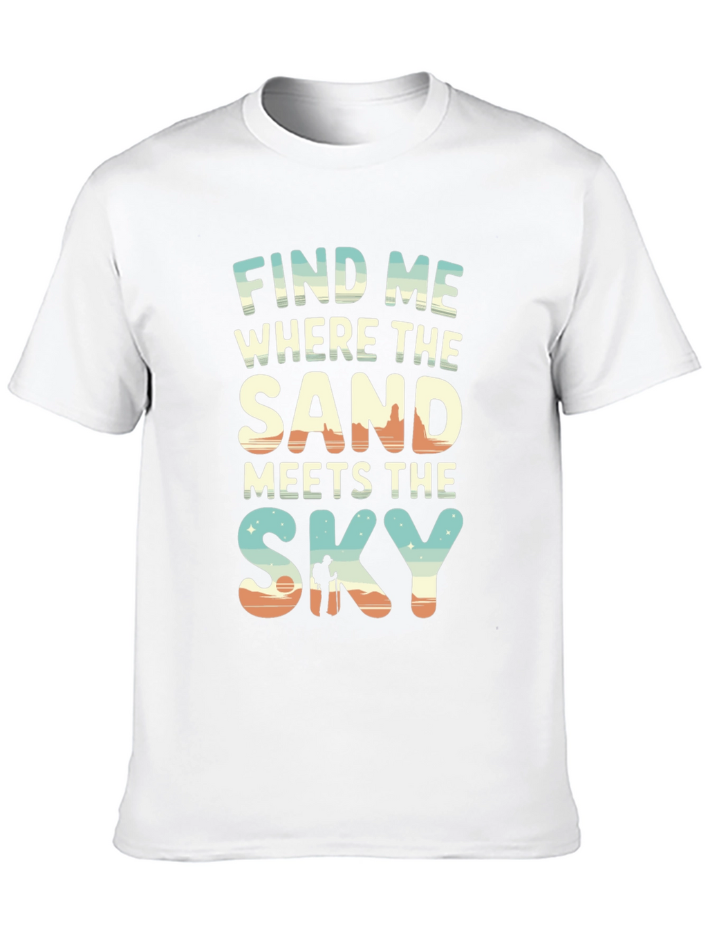 Find Me Where Sand Meets Sky T-Shirt