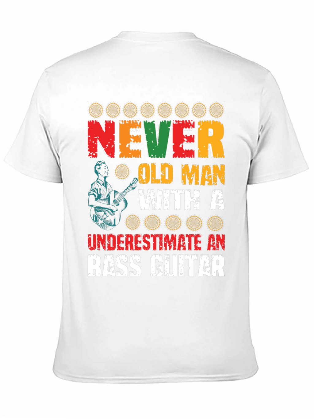Never Underestimate Old Man with Bass Guitar Graphic Tee