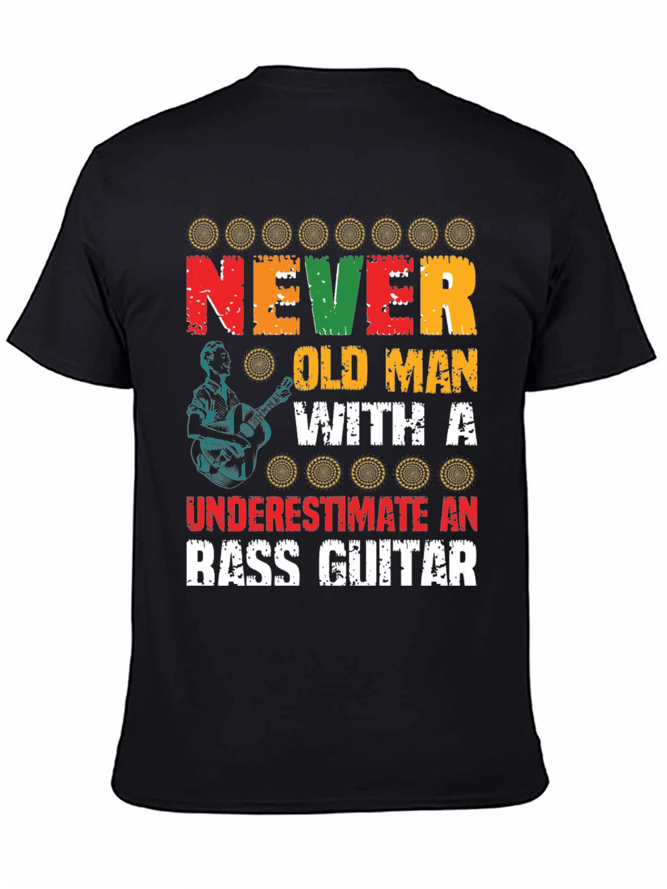 Never Underestimate Old Man with Bass Guitar Graphic Tee