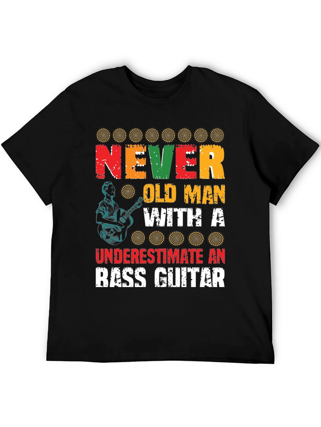 Never Underestimate Old Man with Bass Guitar Graphic Tee
