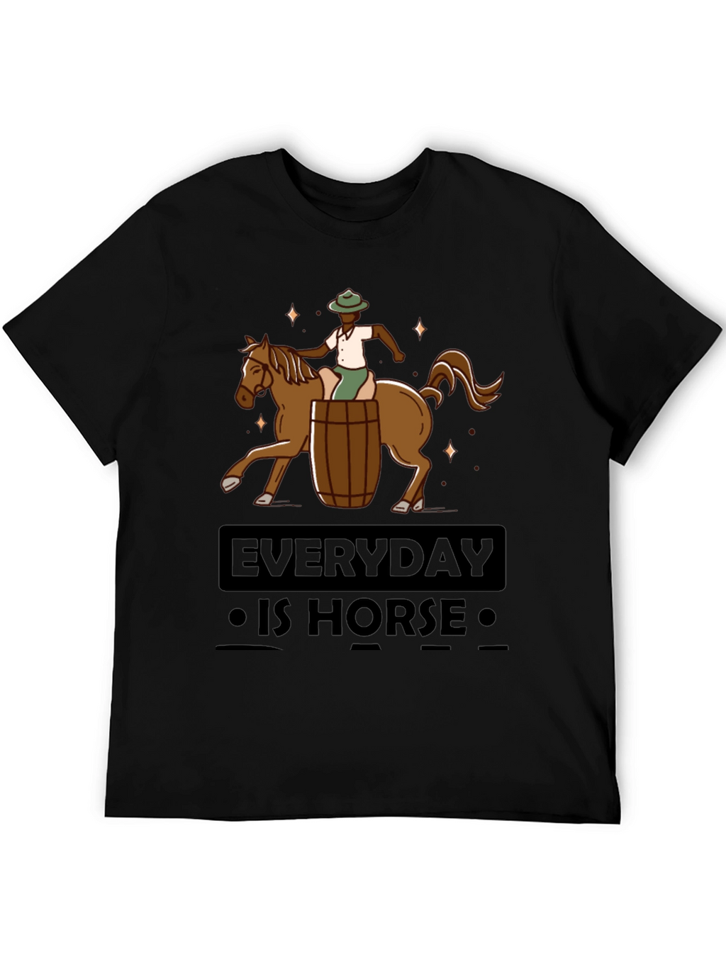 Everyday is Horse T-Shirt