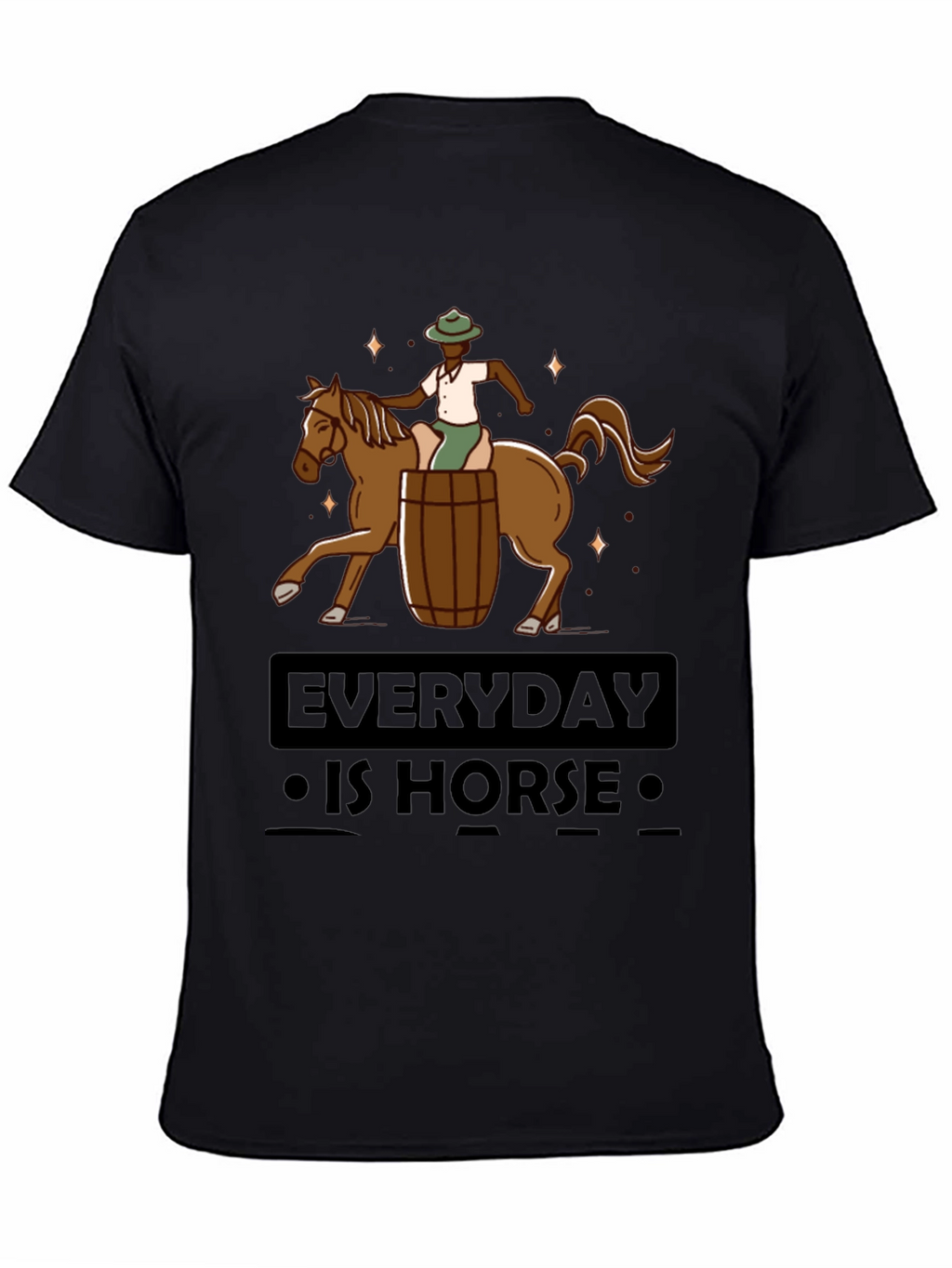 Everyday is Horse T-Shirt
