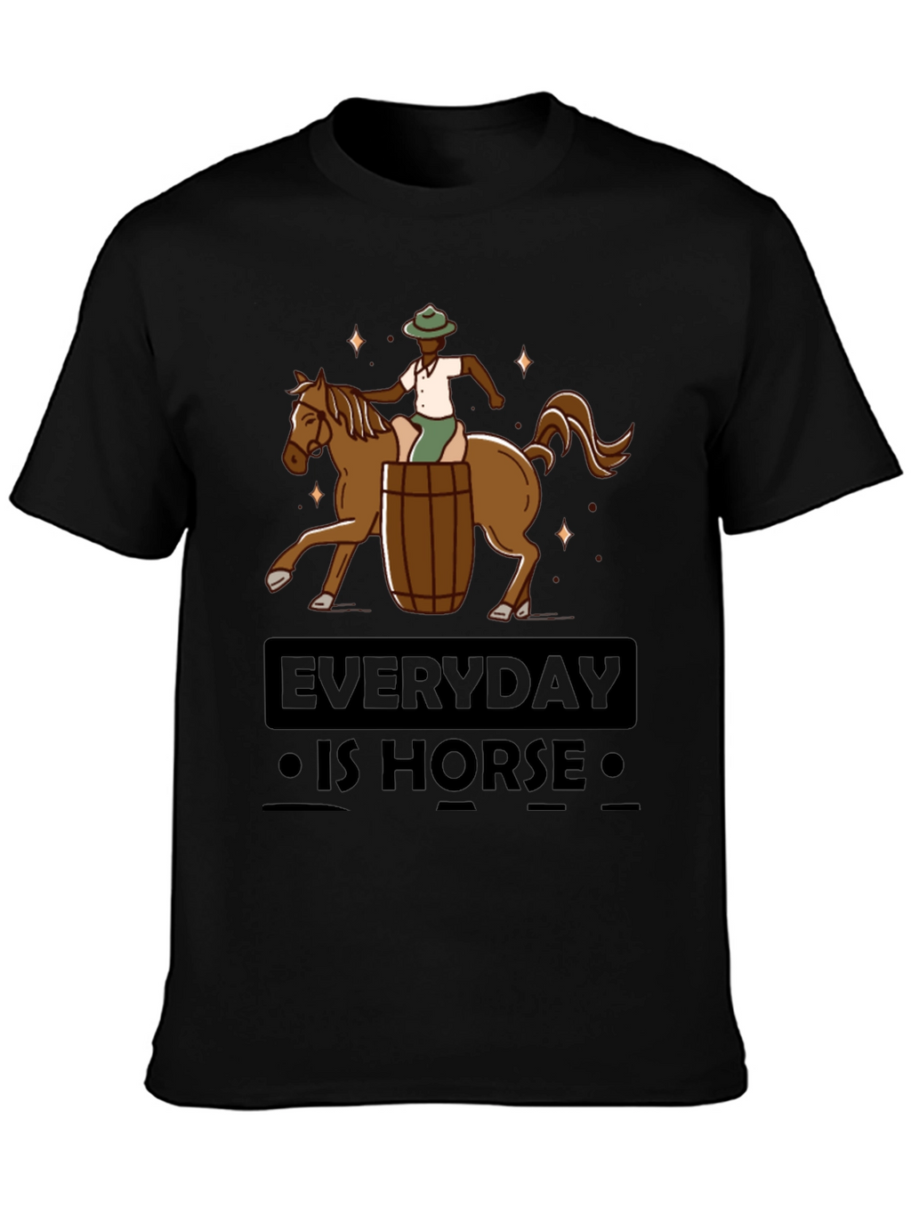 Everyday is Horse T-Shirt
