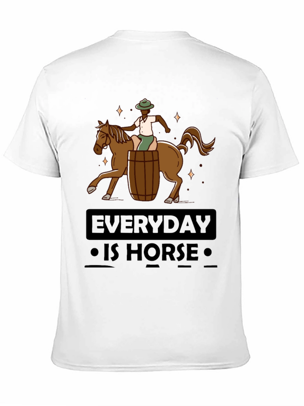 Everyday is Horse T-Shirt