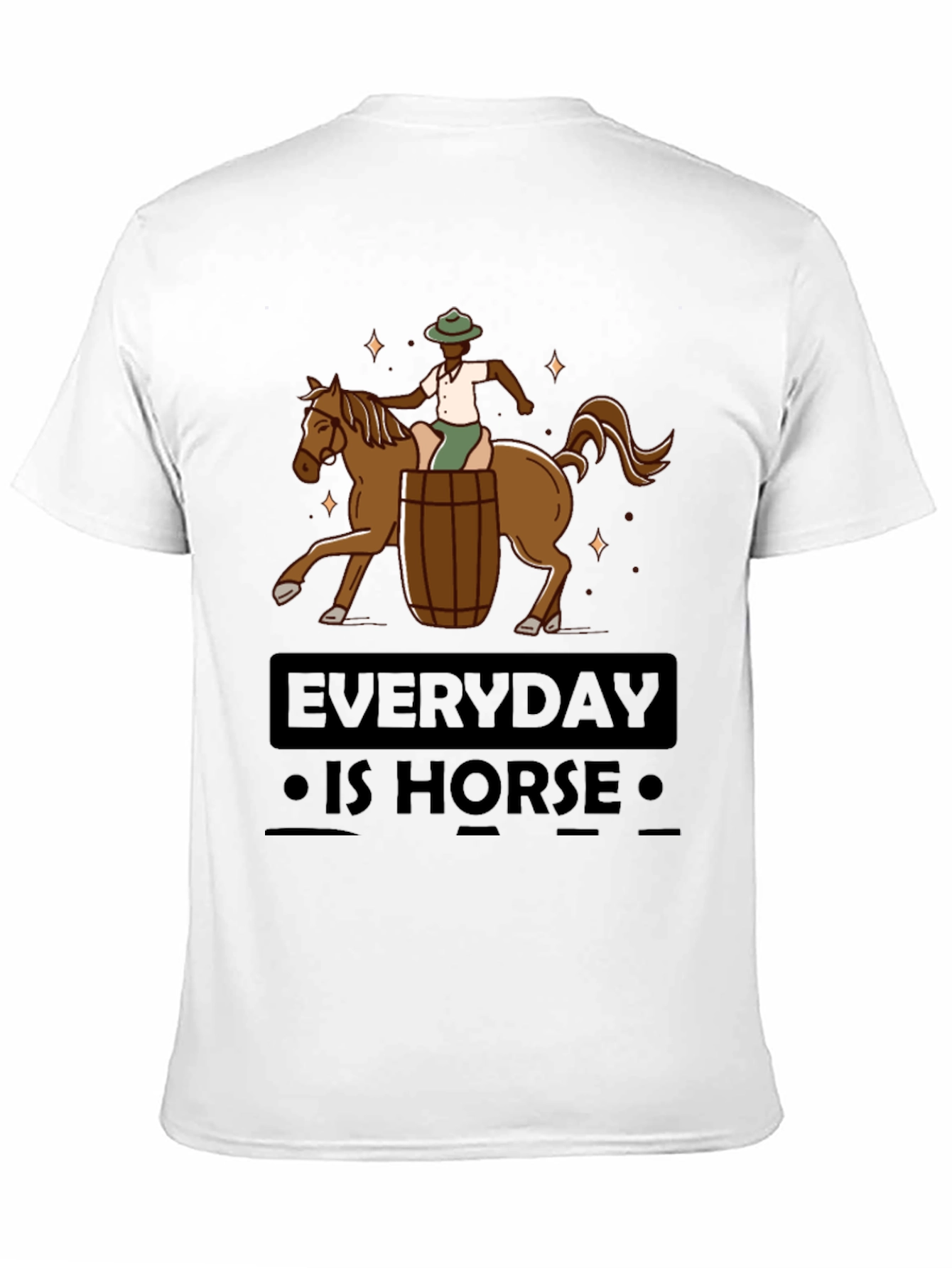 Everyday is Horse T-Shirt