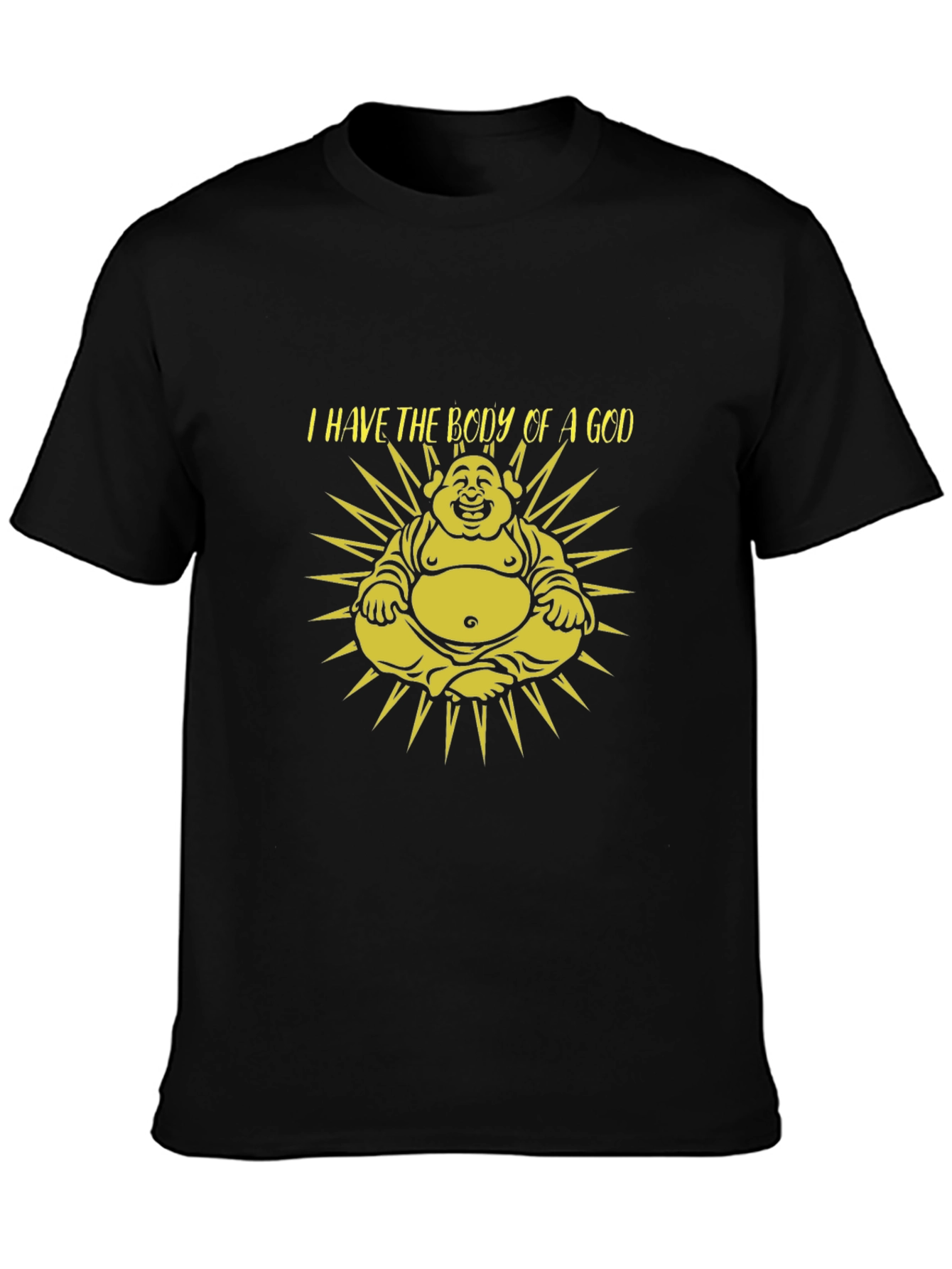 Funny Buddha T-Shirt: I Have the Body of a God Tee