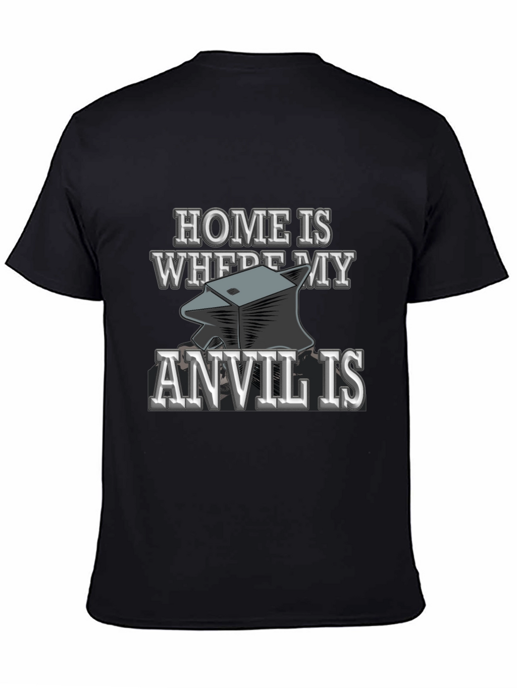 Home Is Where My Anvil Is T-Shirt Blacksmith Gift