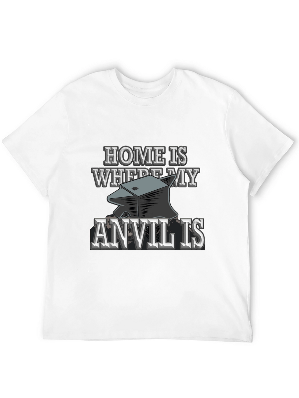 Home Is Where My Anvil Is T-Shirt Blacksmith Gift
