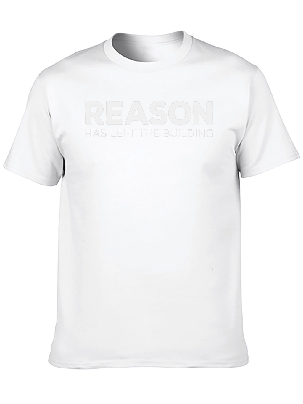 Reason Has Left the Building Graphic Tee