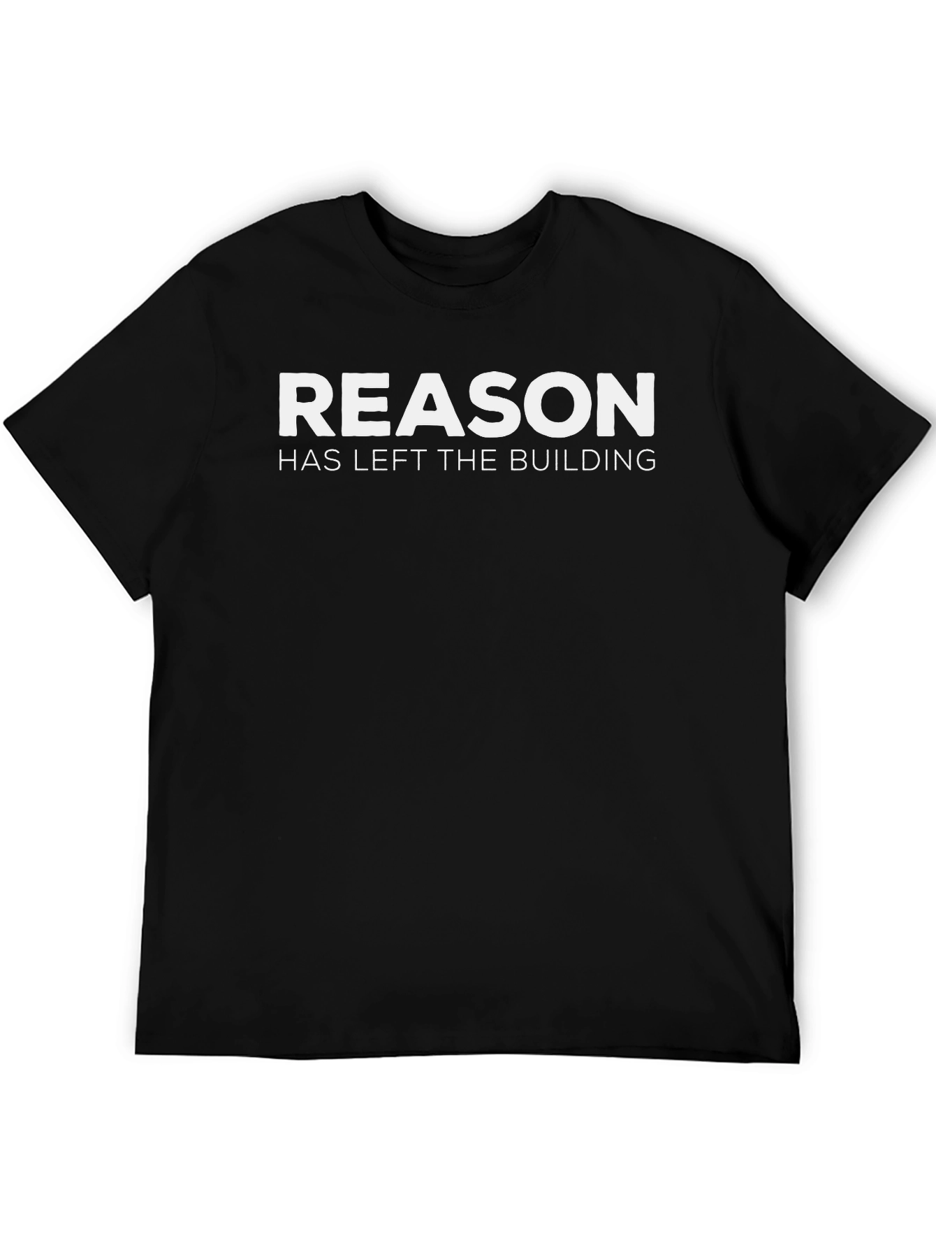 Reason Has Left the Building Graphic Tee