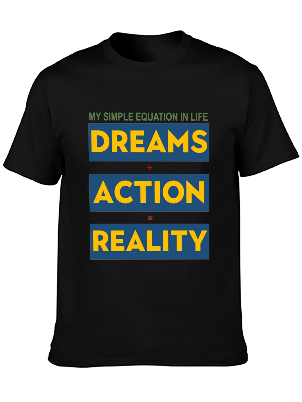 Dreams Action Reality - Equation T-Shirt