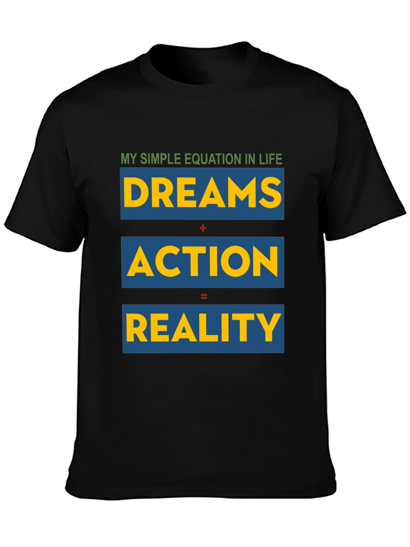Dreams Action Reality - Equation T-Shirt