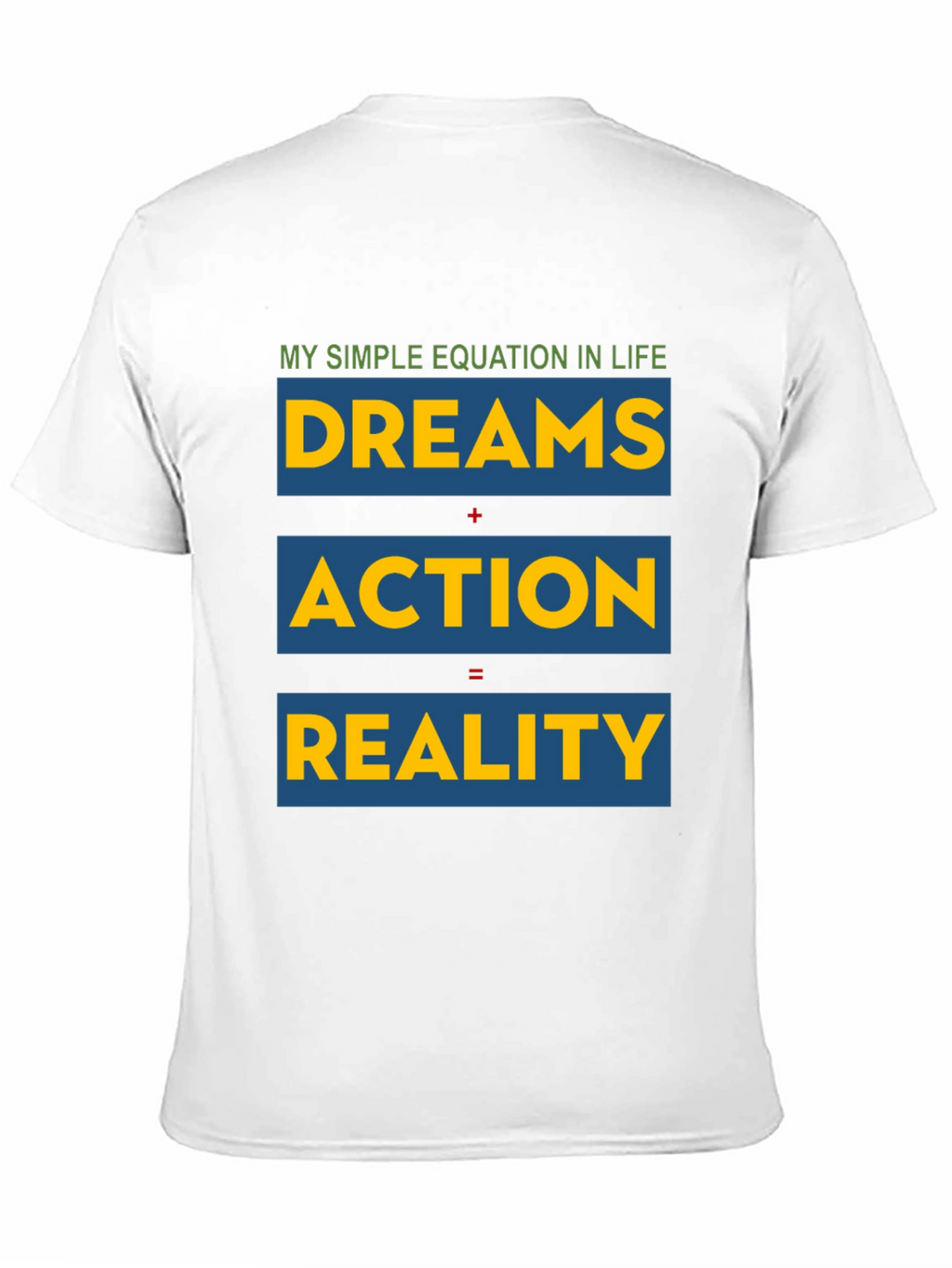Dreams Action Reality - Equation T-Shirt