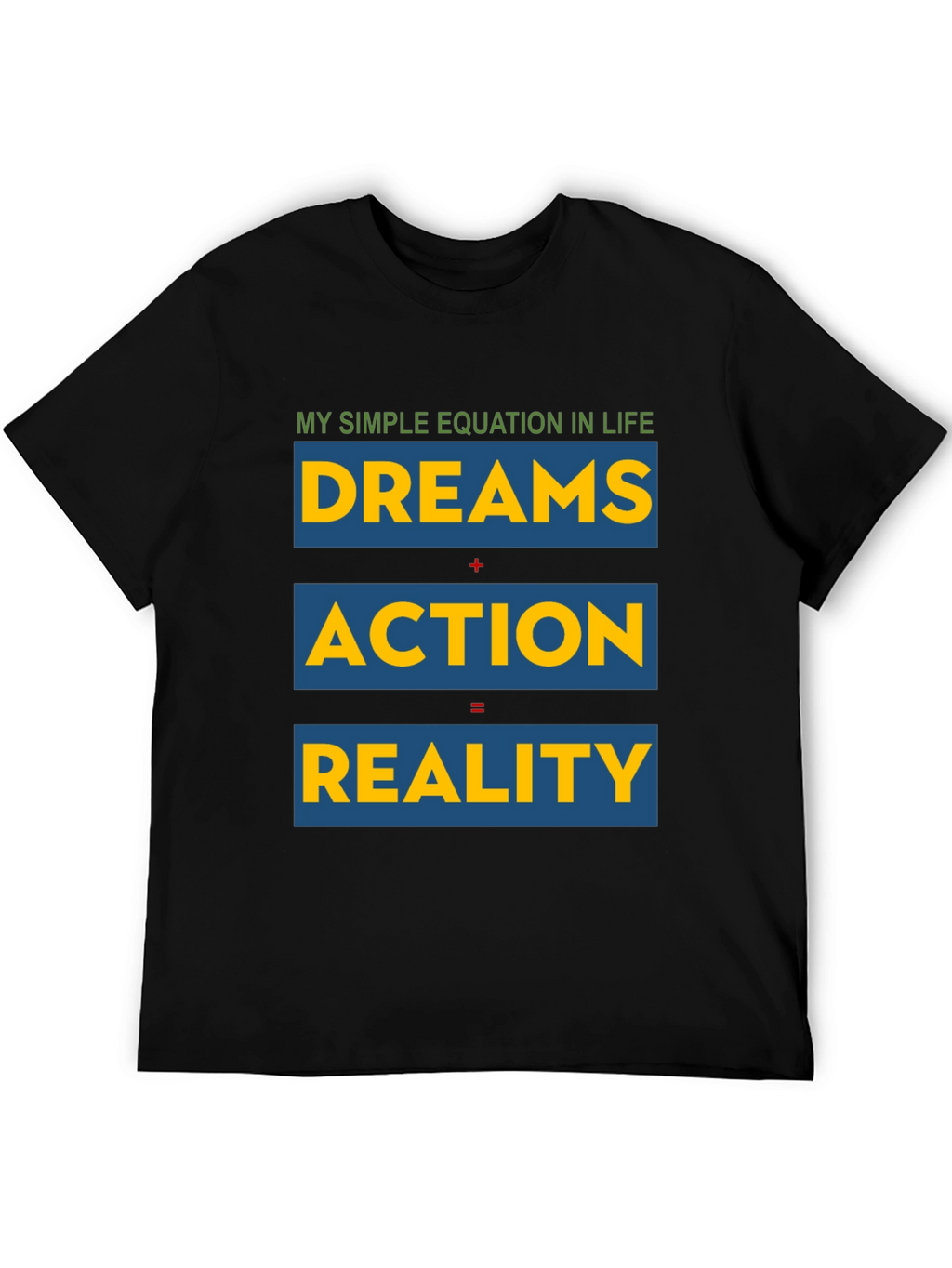 Dreams Action Reality - Equation T-Shirt