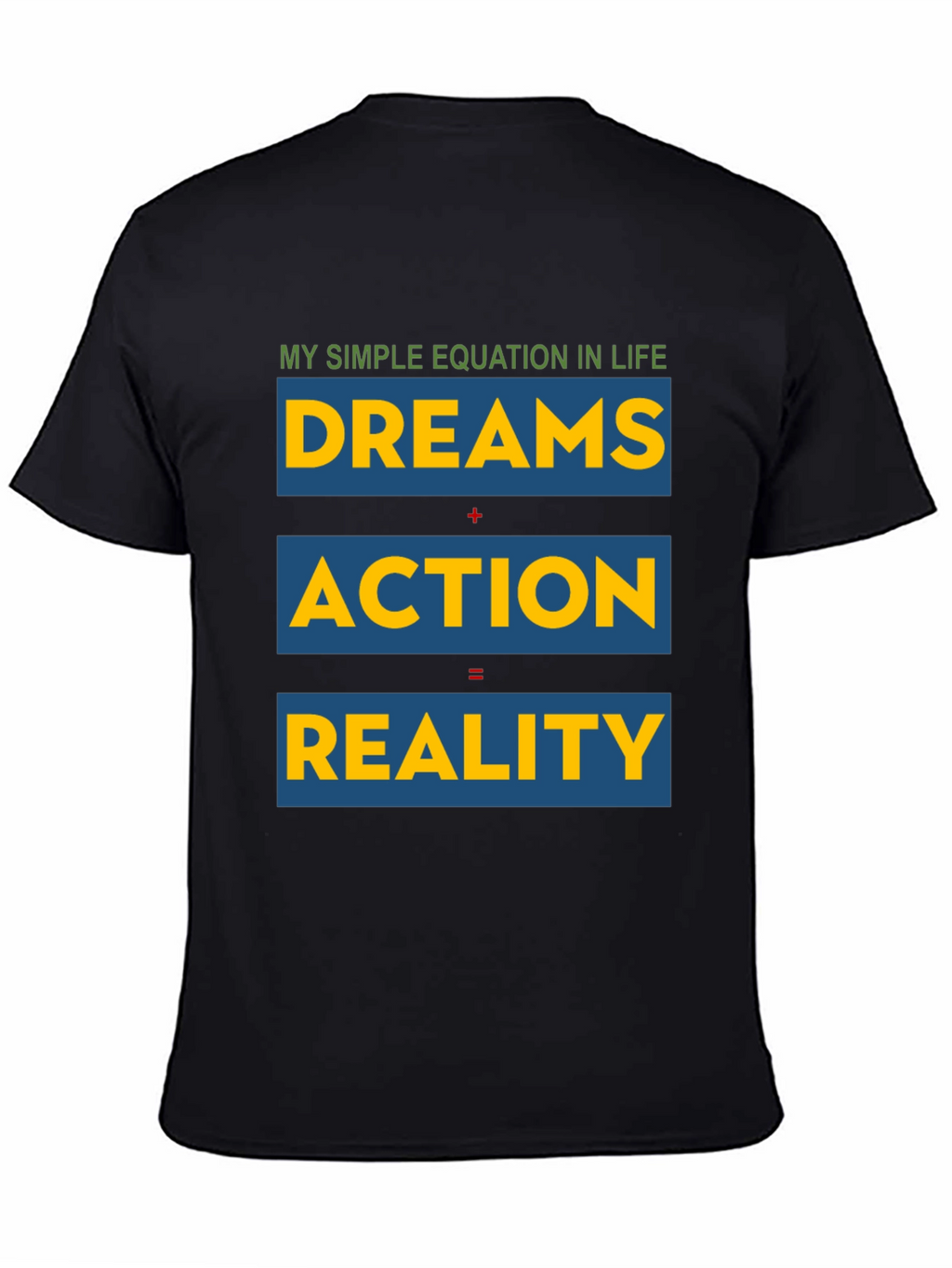 Dreams Action Reality - Equation T-Shirt