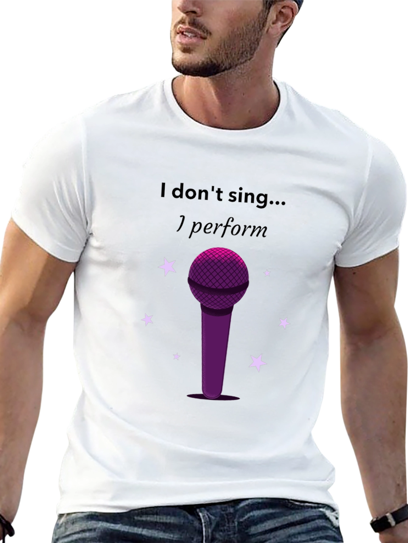 I Dont Sing I Perform Black T-Shirt