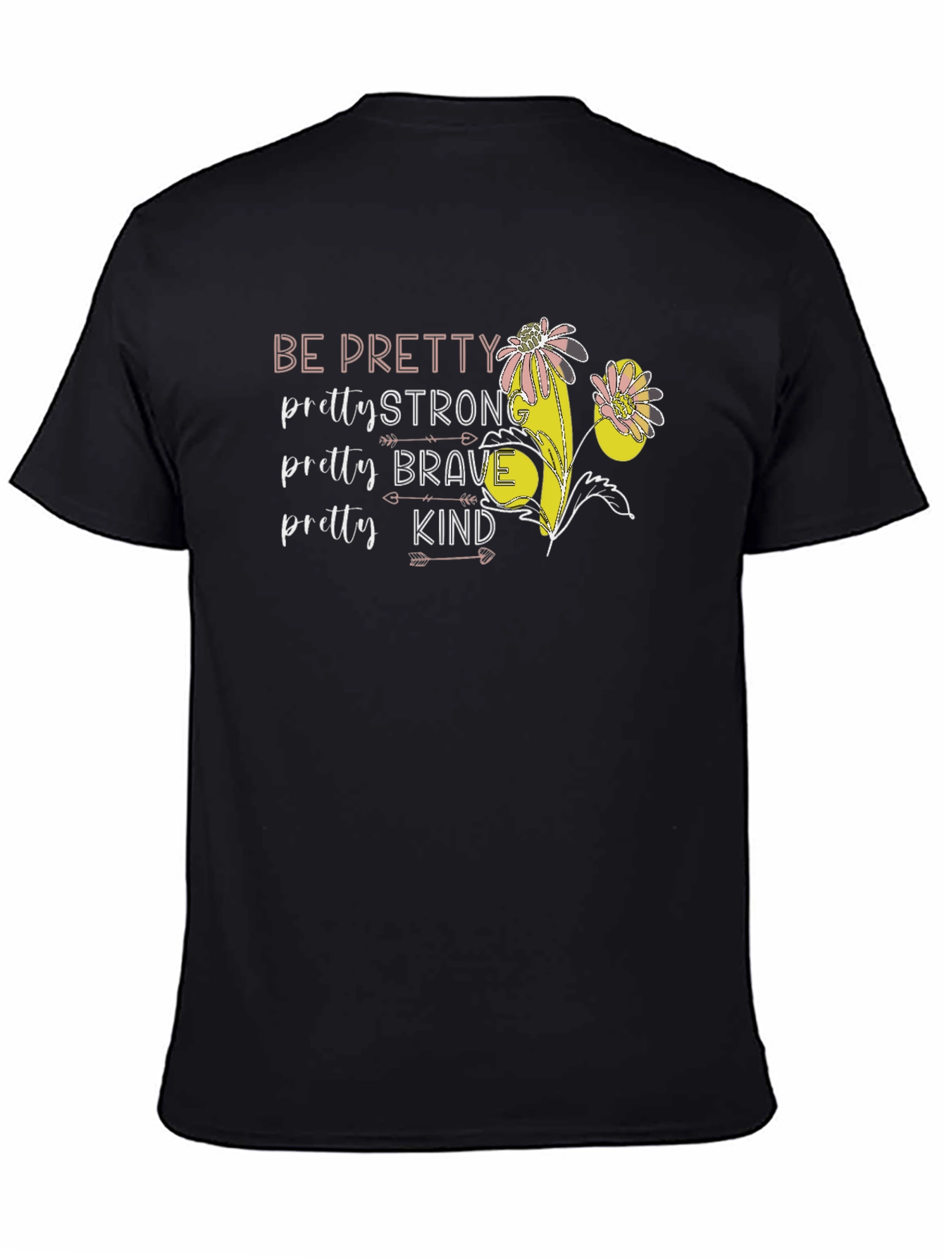 Be Pretty Graphic Tee - Strong Brave Kind T-Shirt